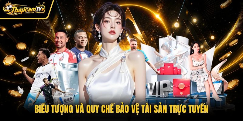 Biểu tượng và quy chế bảo vệ tài sản trực tuyến