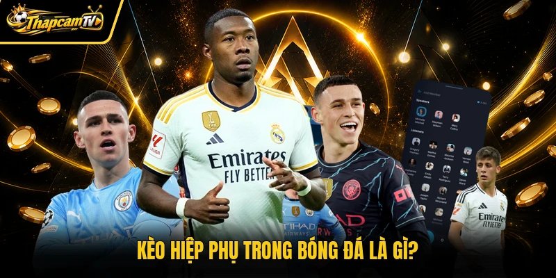 Kèo hiệp phụ trong bóng đá là gì?