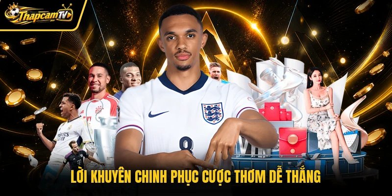 Lời khuyên chinh phục cược thơm dễ thắng