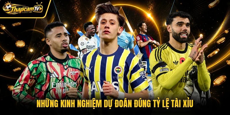 Những kinh nghiệm dự đoán đúng tỷ lệ tài xỉu
