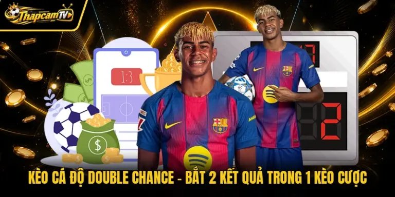 Kèo Cá Độ Double Chance - Bắt 2 Kết Quả Trong 1 Kèo Cược