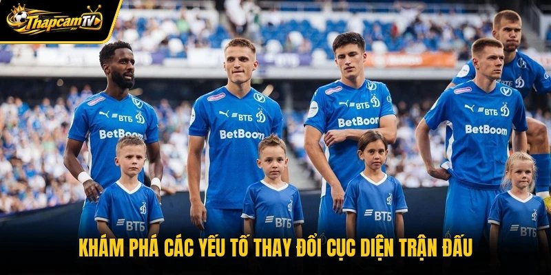Khám phá các yếu tố thay đổi cục diện trận đấu