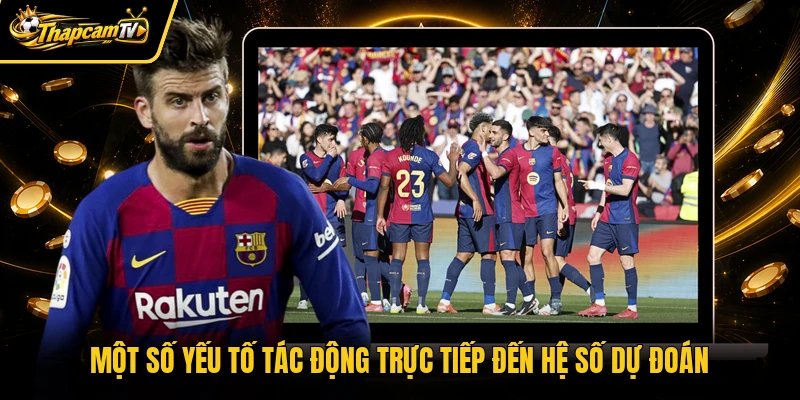 Một số yếu tố tác động trực tiếp đến hệ số dự đoán