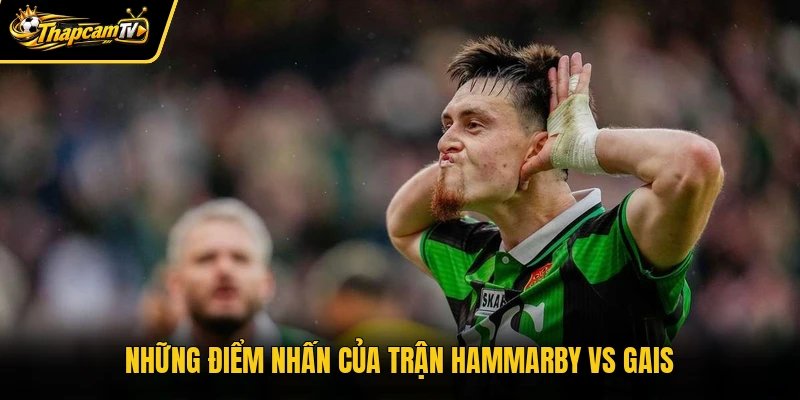 Những điểm nhấn của trận Hammarby vs GAIS