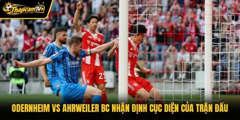 Odernheim Vs Ahrweiler Bc Nhận Định Cục Diện Của Trận Đấu 